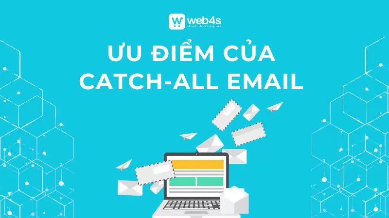 Ưu điểm của Catch-All Email